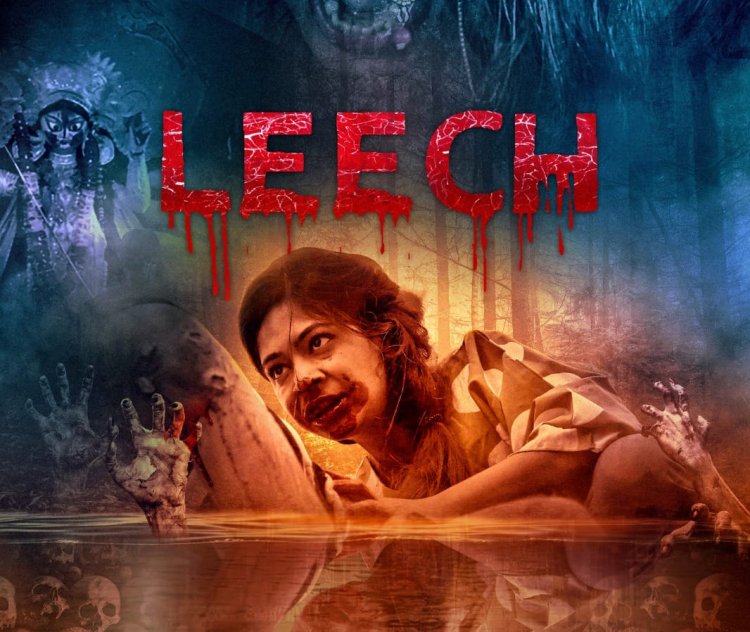 REVIEW FILM LEECH A blood-drinking tale that sinks the story car to the zenith of mental illness