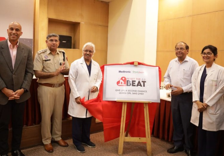 मेडट्रॉनिक व फोर्टिस एस्कॉर्ट्स हार्ट इंस्टीट्यूट द्वारा कार्डियक अरेस्ट पर जागरूकता अभियान 'रीसेट द बीटÓ लाॅन्च
