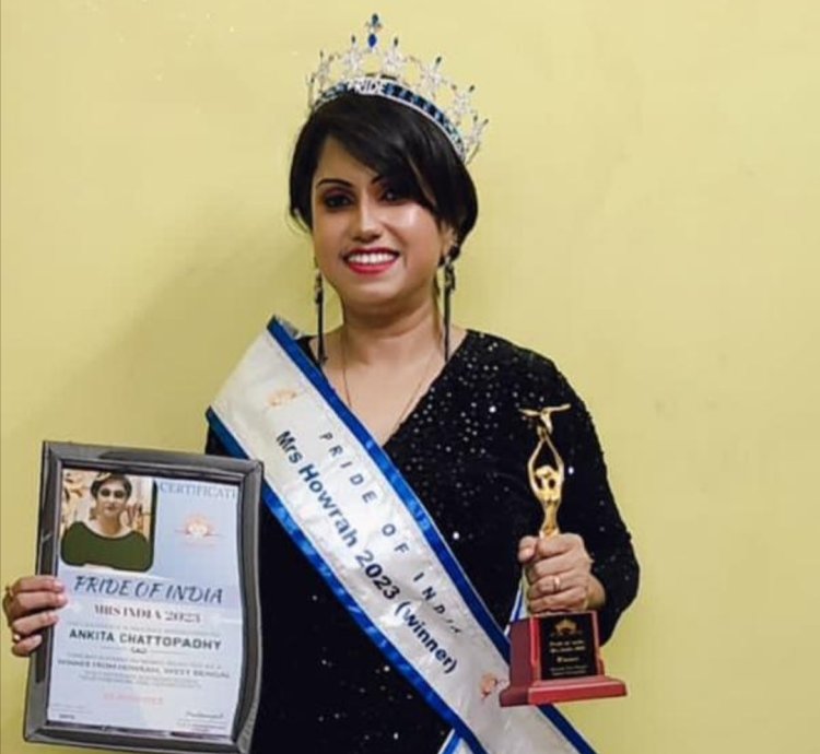 वेस्ट बंगाल के हावड़ा से अंकिता चट्टोपाध्य को मिसेज़ इंडिया केटेगरी में मिला प्राइड ऑफ़ इंडिया मिसेज़ हावड़ा विनर का सिटी विनिंग टाइटल