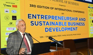 एमिटी विश्वविद्यालय में उद्यमिता और सतत व्यवसाय विकास पर अंतर्राष्ट्रीय सम्मेलन 2025 आयोजित