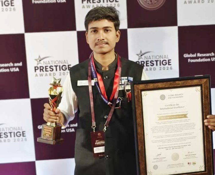 रक्षा तकनीक में उत्कृष्ट योगदान के लिए प्रखर विश्वकर्मा को मिला 'नेशनल प्रेस्टीज अवार्ड 2026' 